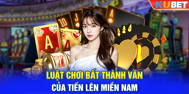 Luật chơi bất thành văn của tiến lên miền Nam 