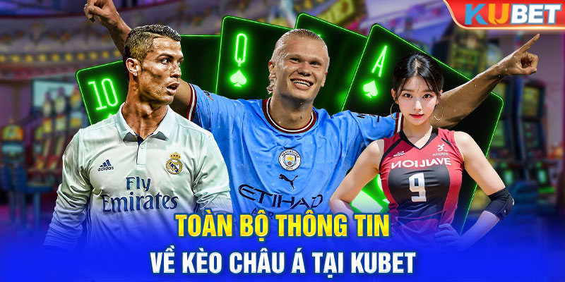 Toàn bộ thông tin về kèo châu Á tại KUBET